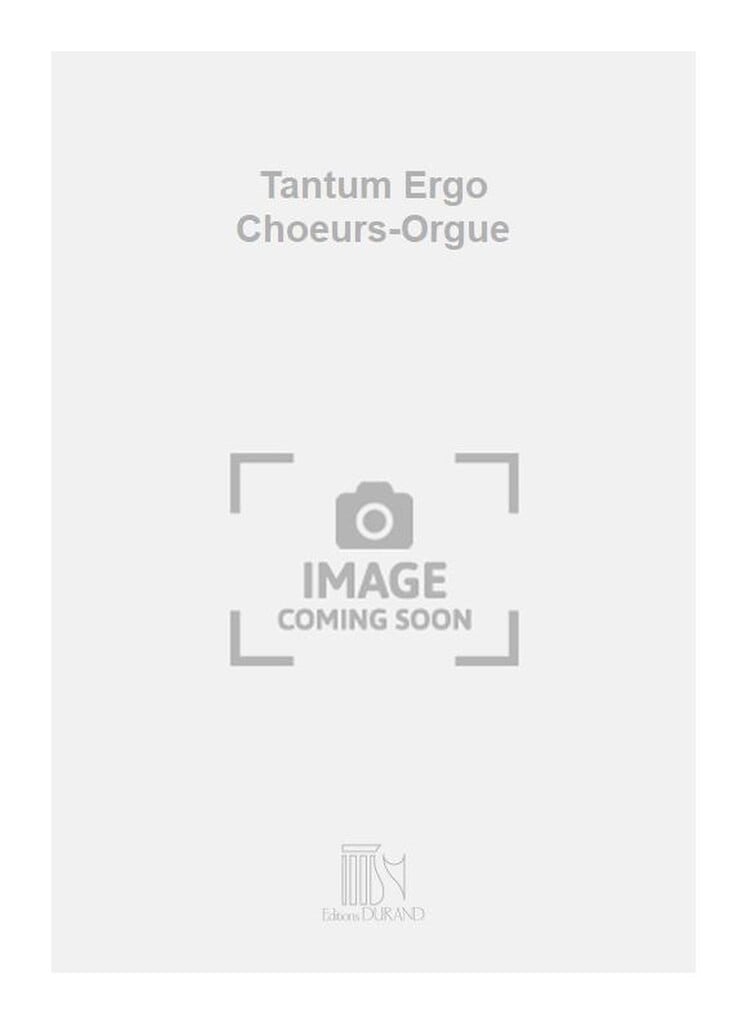 Tantum Ergo Choeurs-Orgue
